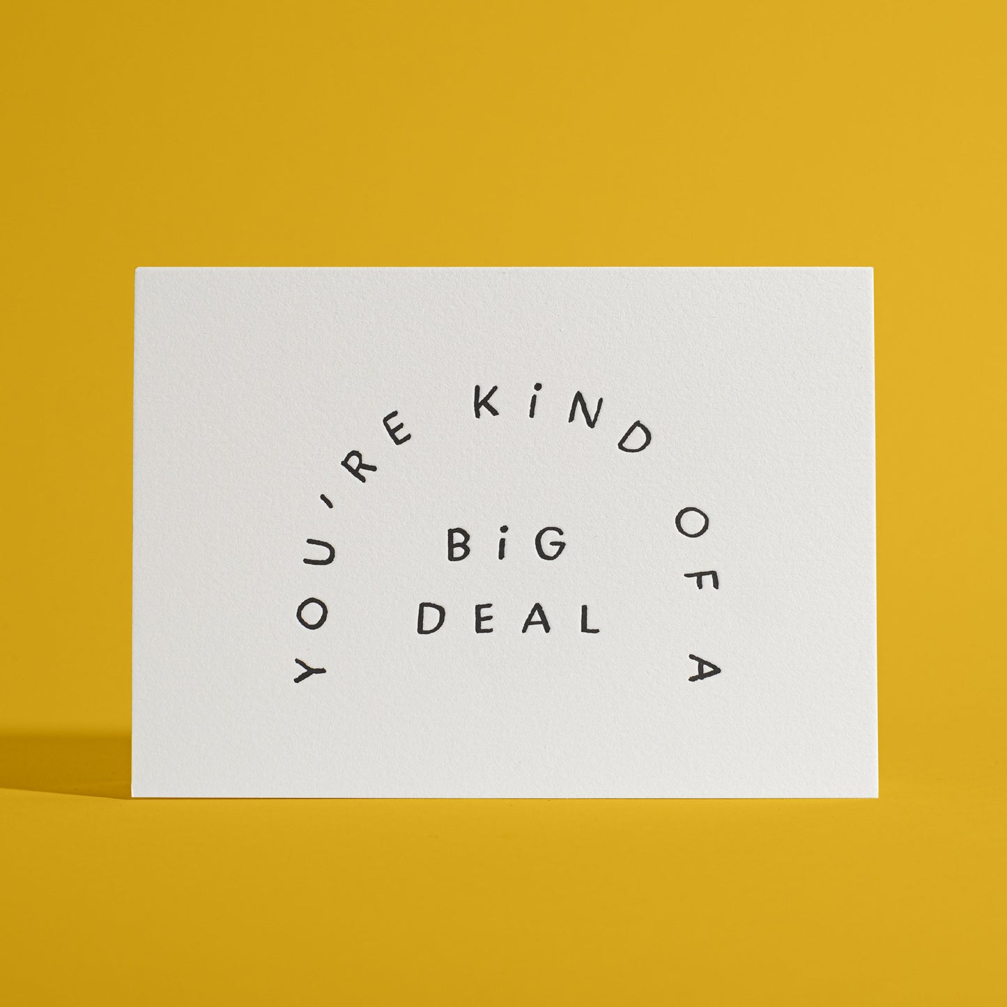 You're Kind of a Big Deal Letterpress Greeting Card