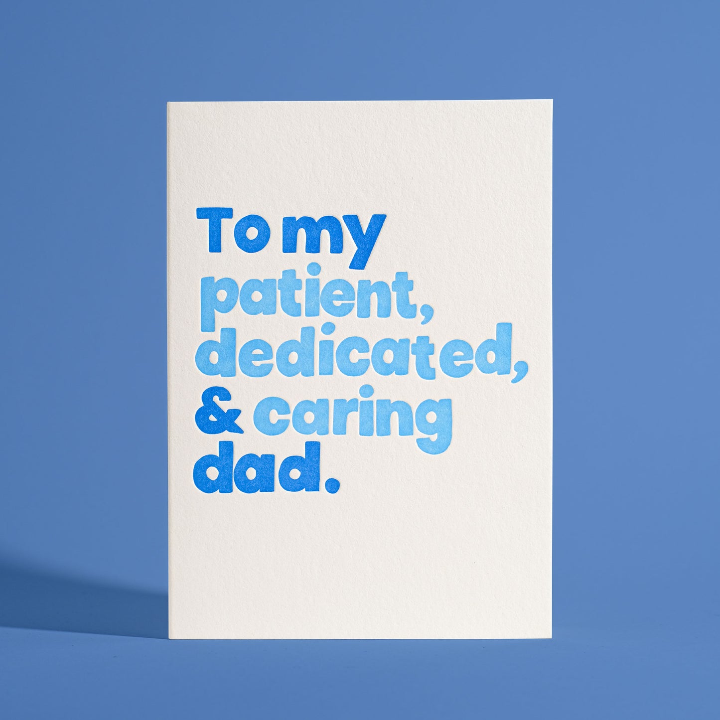 To My Patient, Dedicated & Caring Dad Greeting Card