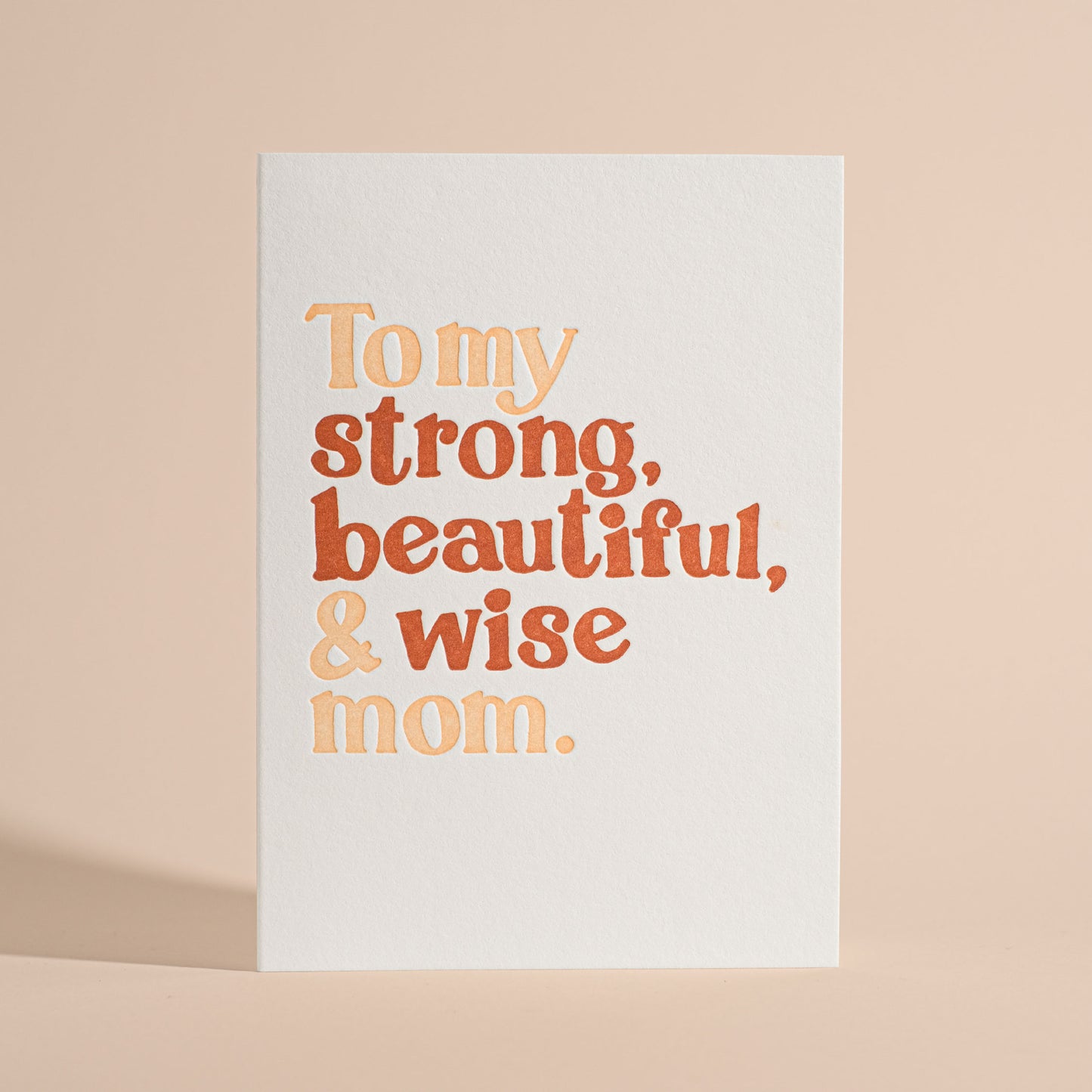 To My Strong, Beautiful, and Wise Mom Letterpress Greeting Card