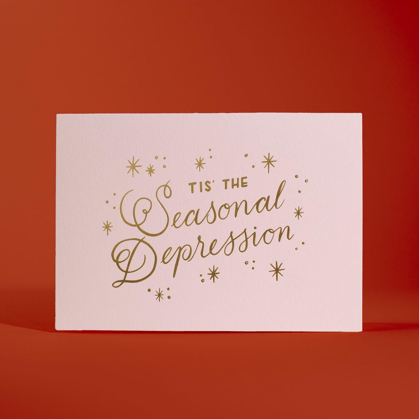 Tis The Seasonal Depression Gold Foil Greeting Card