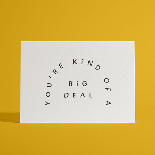 You're Kind of a Big Deal Letterpress Greeting Card