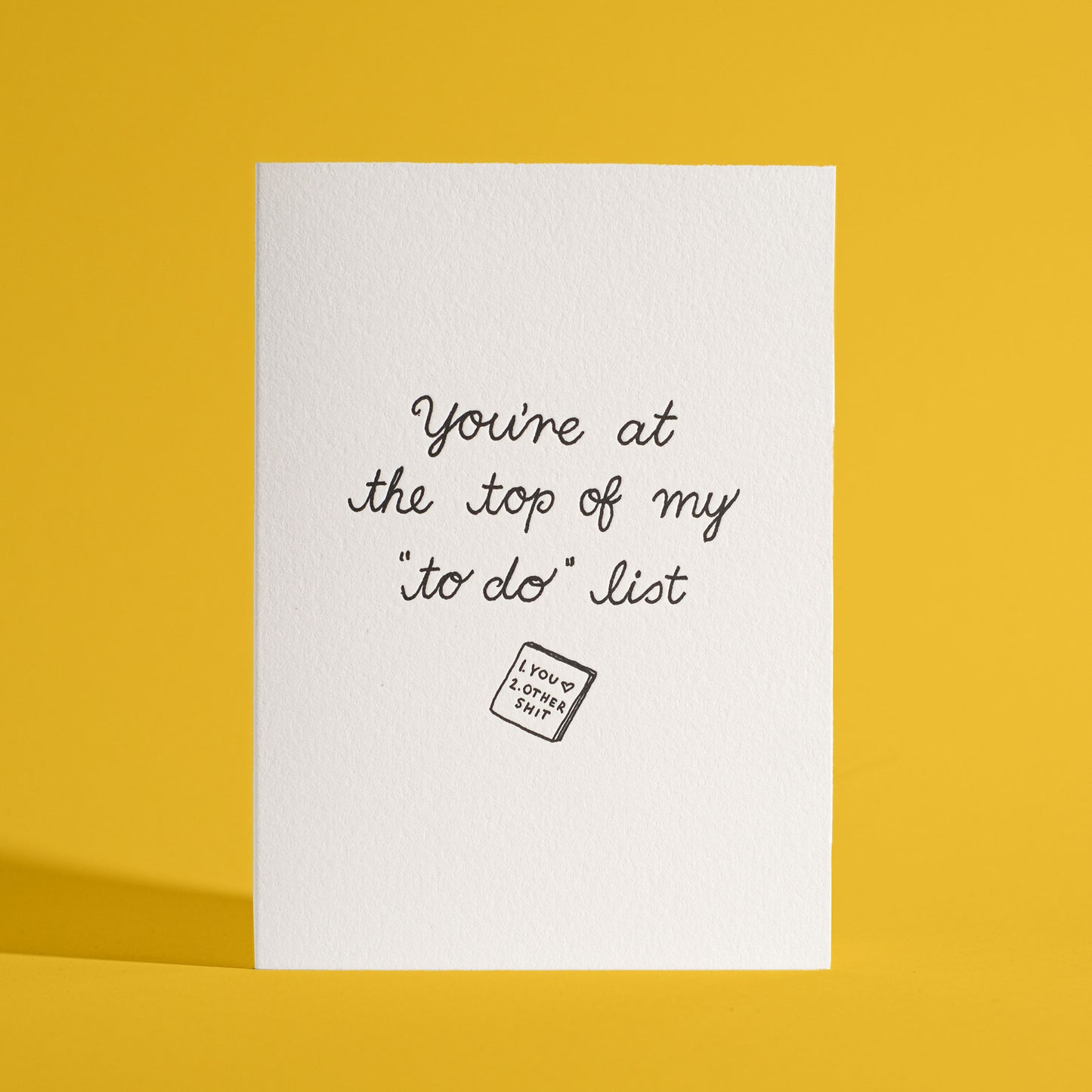 You're At The Top of My To-do List Greeting Card